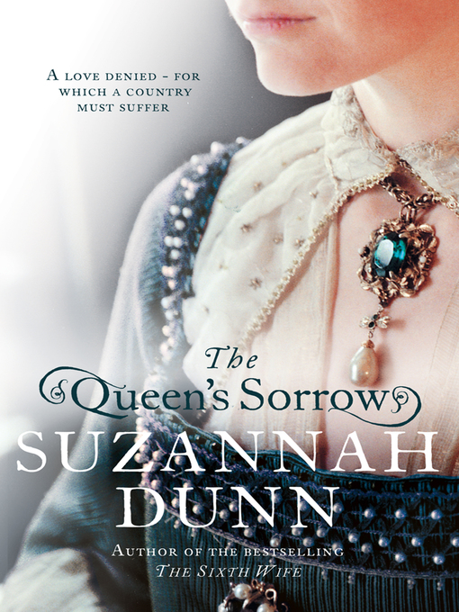Title details for The Queen's Sorrow by Suzannah Dunn - Available